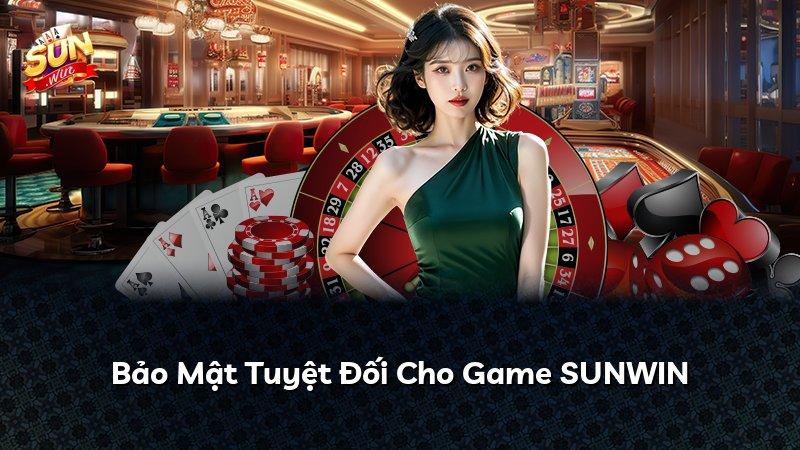 Bảo Mật Tuyệt Đối Cho Game SUNWIN