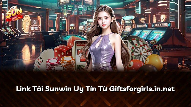 Link Tải Sunwin Uy Tín Từ Giftsforgirls.in.net