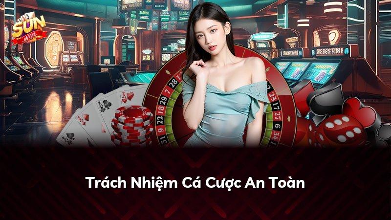 Trách Nhiệm Cá Cược An Toàn